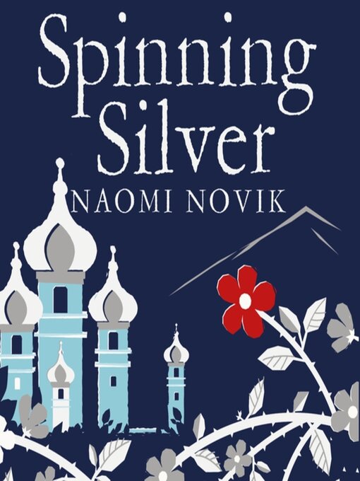 Title details for Spinning Silver by Naomi Novik - Wait list